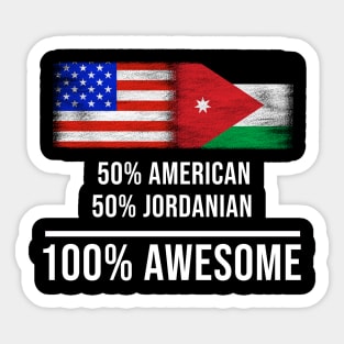 50% American 50% Jordanian 100% Awesome - Gift for Jordanian Heritage From Jordan Sticker